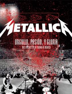 Metallica : Orgullo, Pasion y Gloria - Tres Noches en la Ciudad de Mexico